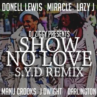 Show No Love by DJ Ziggy & Donell Lewis ft Miracle & Manu Crooks Download