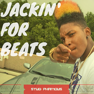 Jackin For Beats by Stud Phamous Download