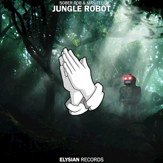 Jungle Robot by Sober Rob & Manitee Download