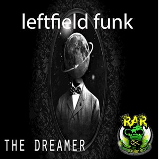 The Dreamer by Leftfield Funk Download