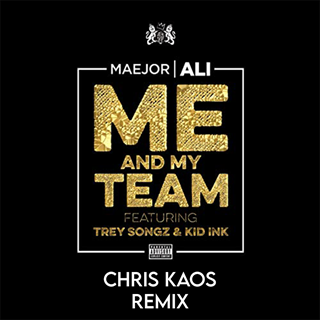 Me And My Team by Maejor Ali ft Trey Songz & Kid Ink Download