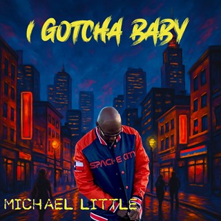 I Gotcha Baby by Michael Little Download