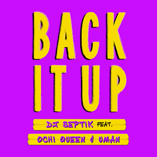 Back It Up by DJ Septik ft Ochi Queen & Uman Download