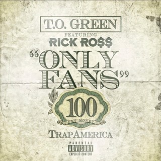 Only Fans by T O Green ft Rick Ross Download