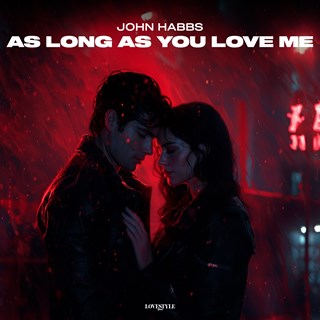 As Long As You Love Me by John Habbs Download