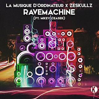 Rave Machine by La Musique Dordinateur & Zeskullz ft Mikey Ceaser Download