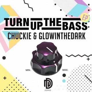 Turn Up The Bass by Chuckie & Glow In The Dark Download