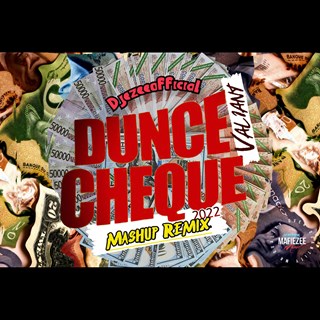 Dunce Cheque Remix 2022 by Valiant Download