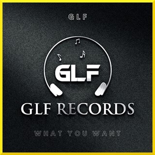 What You Want by Glf Download