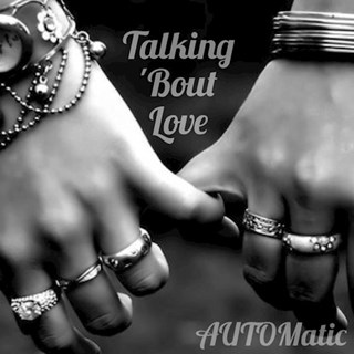 Talkin Bout Love by Automatic Download