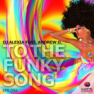 To The Funky Song by DJ Alexia ft Andrew D Download