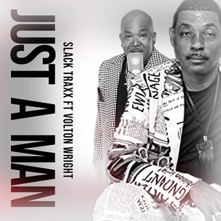 Just A Man by Slack ft Volton Wright Download
