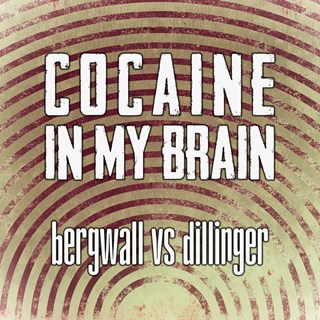 Cocaine In My Brain by Bergwall vs Dillinger Download
