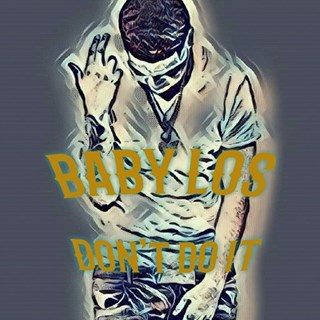 Dont Do It by Baby Los Download