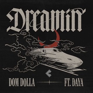 Dreamin by Dom Dolla ft Daya Download