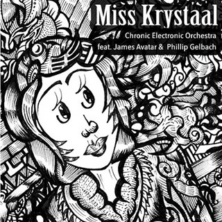 Miss Krystaal by Chronic Electronic Orchestra ft James Avatar & Phillip Gelbach Download