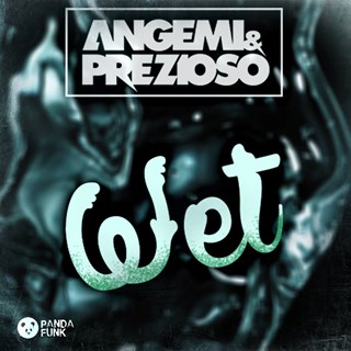 Wet by Angemi & Prezioso Download