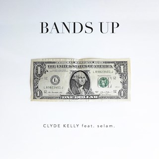 Bands Up by Clyde Kelly ft Selam Download