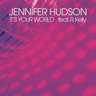 Its Your World by Jennifer Hudson ft R Kelly Download