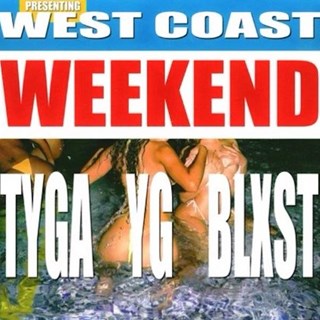 West Coast Weekend Knockzilla Remix by Tyga, Yg, Blxst Download