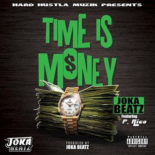 Time Is Money by Joka Beatz ft P Rico Download