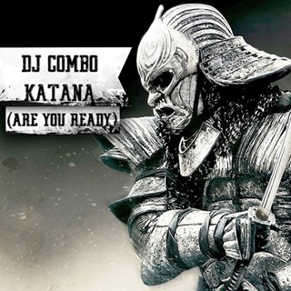 Katana Are You Ready by DJ Combo Download