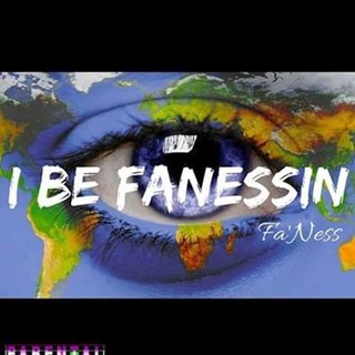 I Be Fanessin by Faness Download
