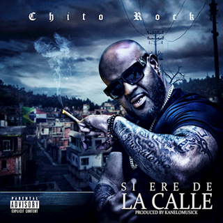 Si Ere De La Calle Prod Kanelomusic by Chito Rock Download