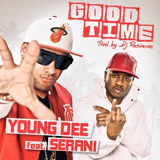 Good Time by Young Dee ft Serani Download