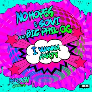 I Wanna Party by No Hopes, Sovi & Big Phil Og Download