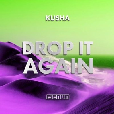 Drop It Again by Kusha (Original Mix)