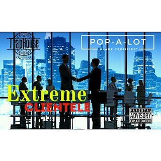 Extreme Clientele by Pop A Lot Download