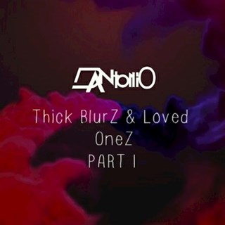 Thick Blurz & Loved Onez Part I by Dantonio Download