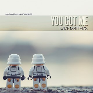 You Got Me by Dave Matthias Download