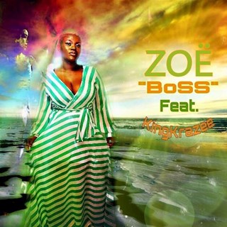 Boss by Zoe ft King Krazee Download