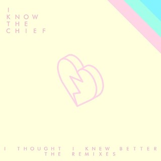 I Thought I Knew Better by I Know The Chief Download