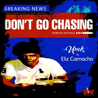 Dont Go Chasing by Unck ft Eliz Camacho Download