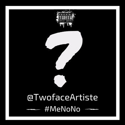 Twoface Artiste - Menono (Dirty)