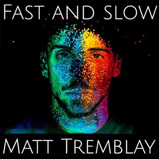 Fast & Slow by Matt Tremblay Download