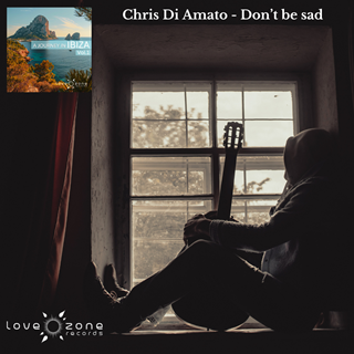 Dont Be Sad by Chris Di Amato Download