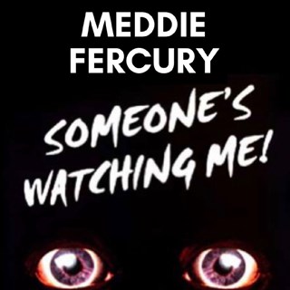 Someones Watching Me by Meddie Fercury Download