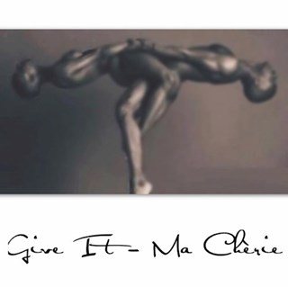 Give It by Ma Cherie Download