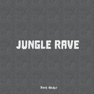 Jungle Rave by Zach Bickel Download