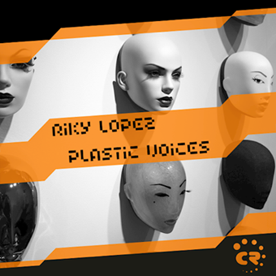 Riky Lopez - Plastic Voices (Da Productor Remix)