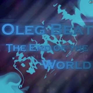 The End Of The World by Oleg Beat Download