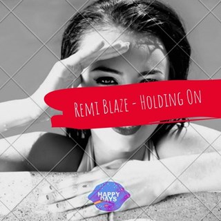 Holding On by Remi Blaze Download