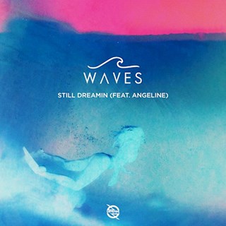Still Dreamin by Waves ft Angeline Download