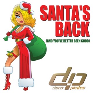 Santas Back And Youve Better Been Good by Disco Pirates Download