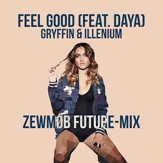 Feel Good by Gryffin & Illenium ft Daya Download