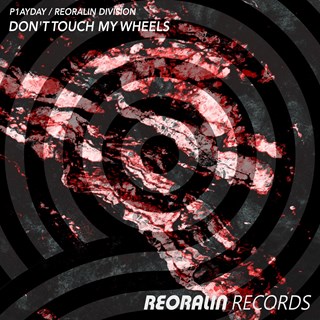 Dont Touch My Wheels by P1ayday, Reoralin Division Download